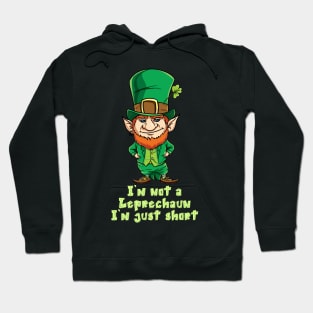 Im Not A Leprechaun Im Just Short St Patricks Shirts Gift Hoodie